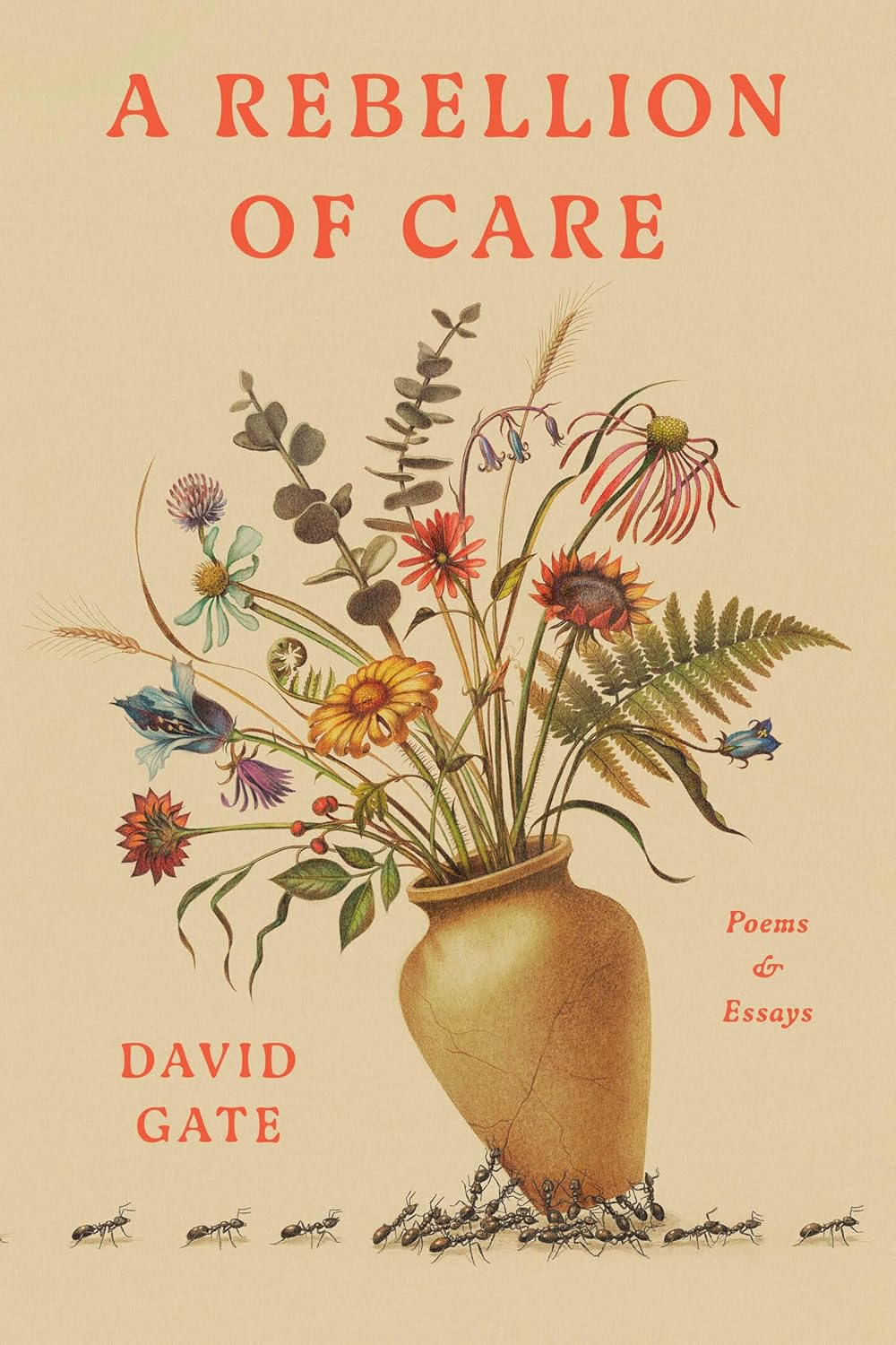 Rebellion of Care: Poems and Essays