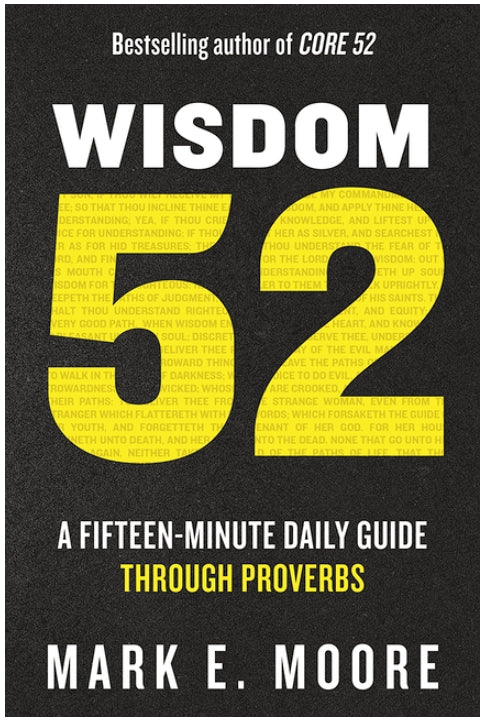 Wisdom 52: A Fifteen-Minute Daily Guide Through Proverbs