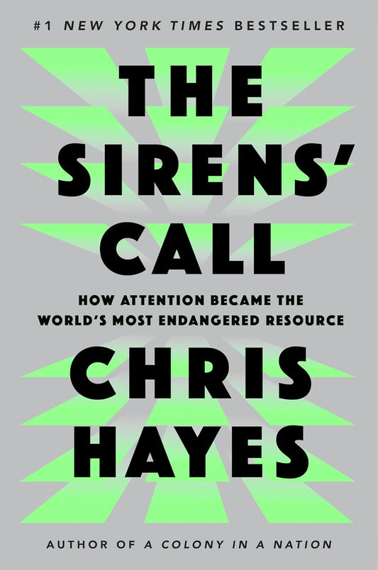 Sirens' Call: How Attention Became the World's Most Endangered Resource