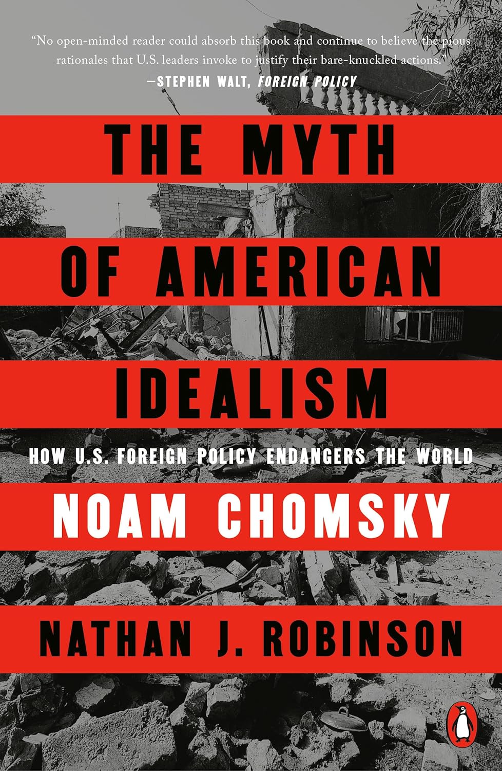 The Myth of American Idealism: How U.S. Foreign Policy Endangers the World