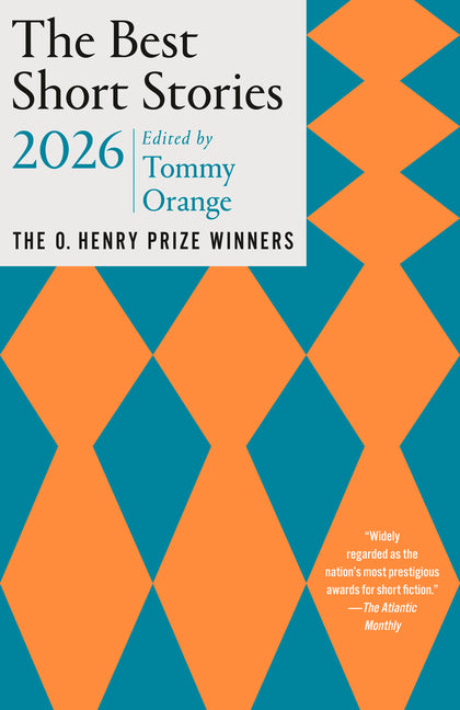 The Best Short Stories 2026: The O. Henry Prize Winners
