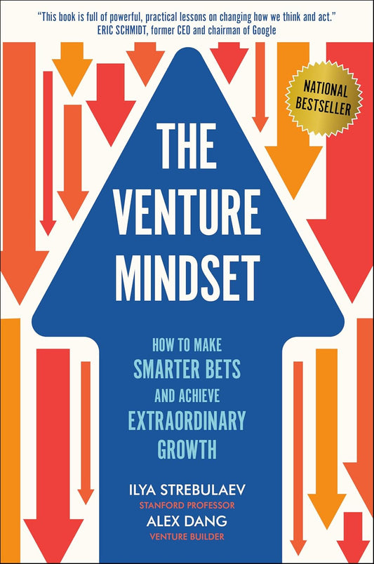 Venture Mindset: How to Make Smarter Bets and Achieve Extraordinary Growth