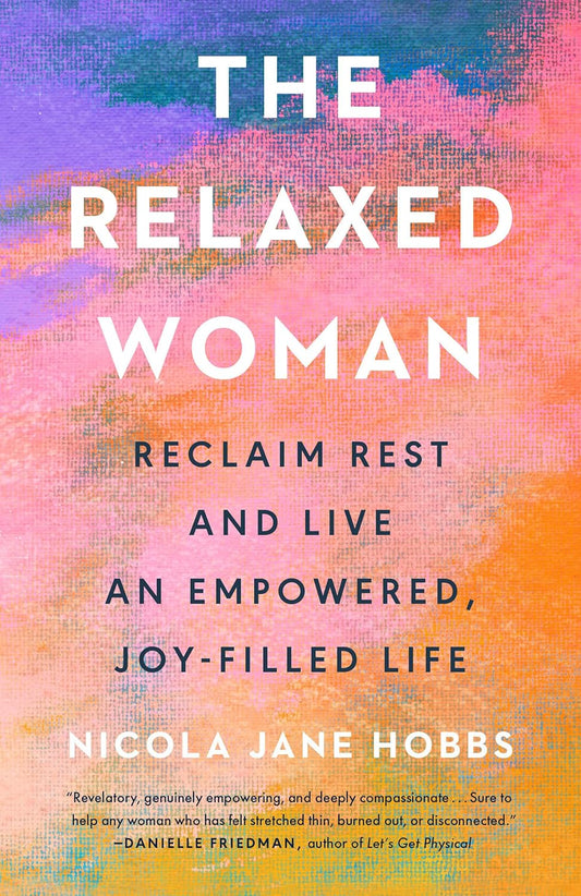 Relaxed Woman Reclaim Rest and Live an Empowered, Joy-Filled Life