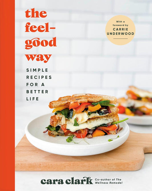 Feel-Good Way: Simple Recipes for a Better Life