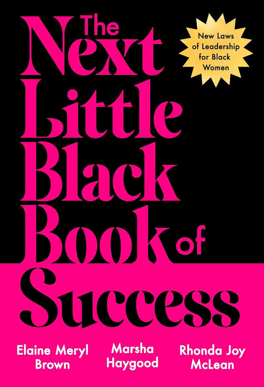 The Next Little Black Book of Success: New Laws of Leadership for Black Women
