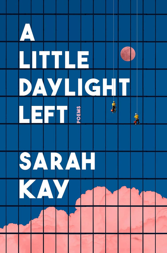Little Daylight Left: Poems