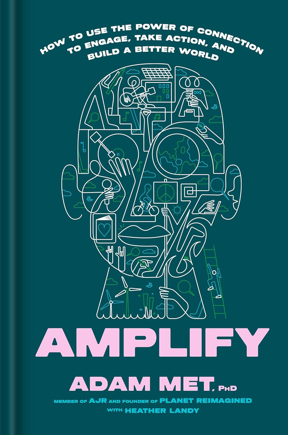 Amplify: How to Use the Power of Connection to Engage, Take Action, and Build a Better World