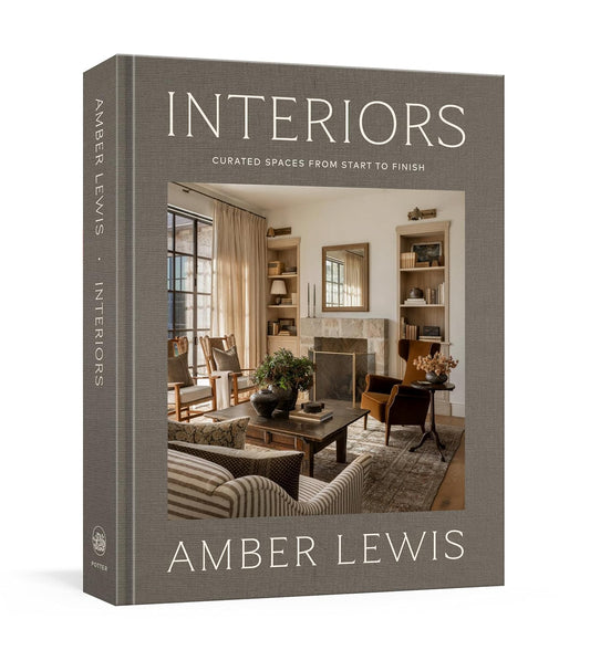 Interiors: A Home Renovation and Interior Design Book: Curated Spaces from Start to Finish