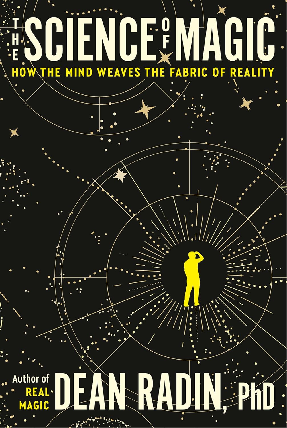 The Science of Magic: How the Mind Weaves the Fabric of Reality