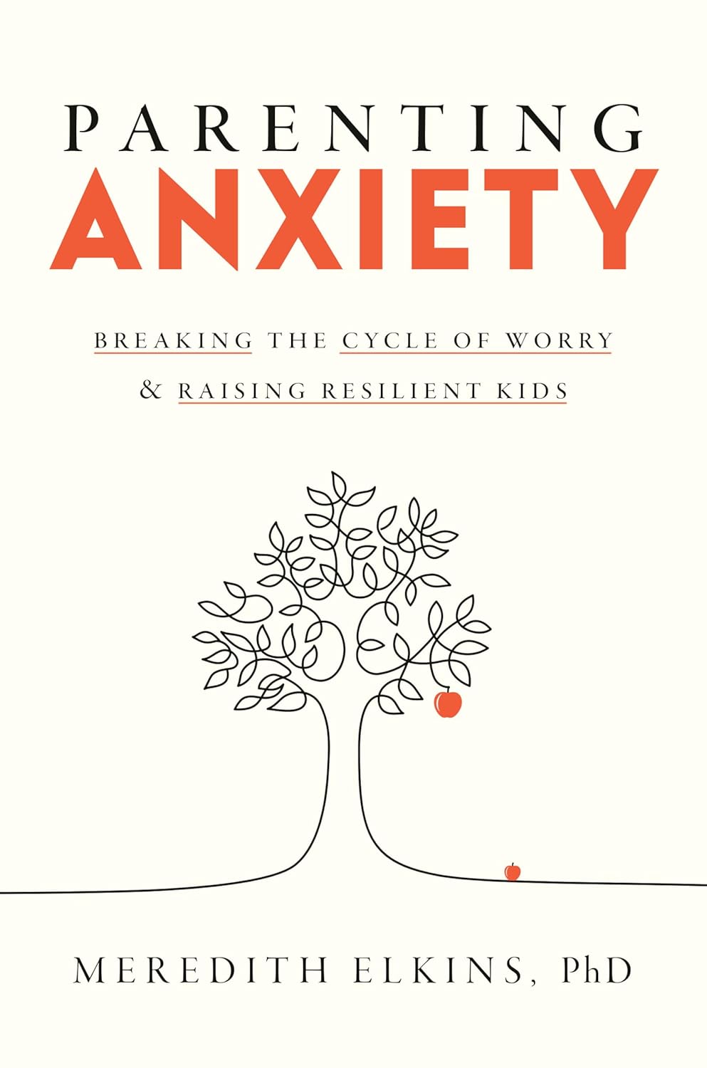 Parenting Anxiety: Breaking the Cycle of Worry and Raising Resilient Kids