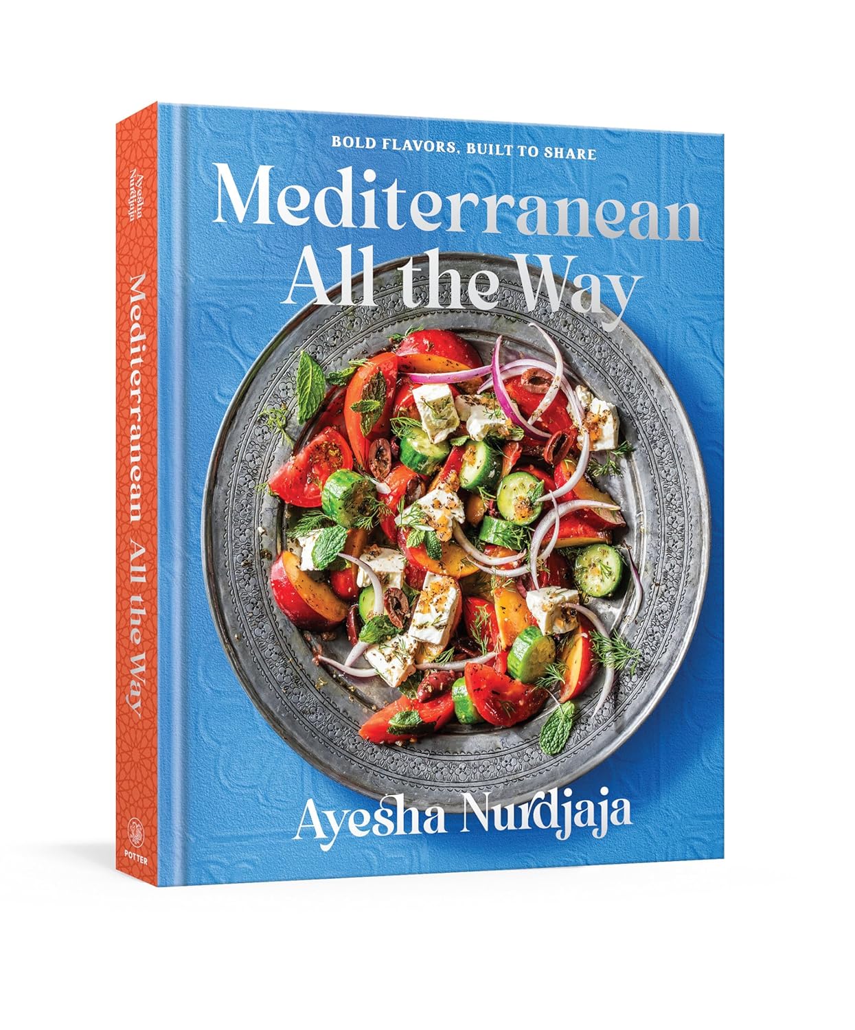 Mediterranean All the Way: Bold Flavors, Built to Share: A Cookbook