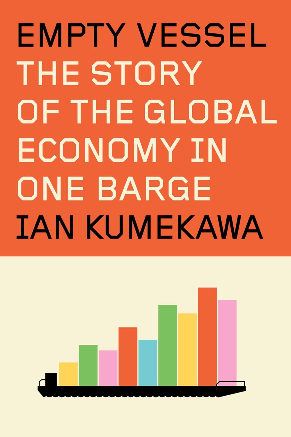 Empty Vessel: The Story of the Global Economy in One Barge