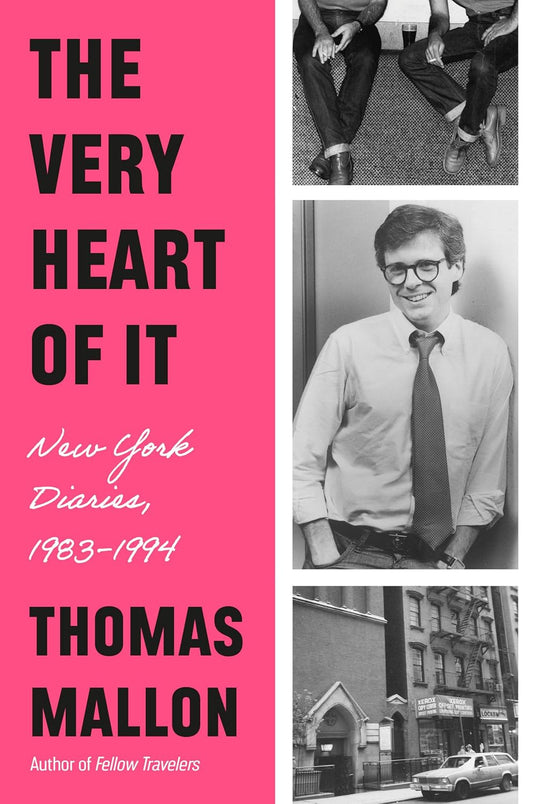 Very Heart of It: New York Diaries, 1983-1994