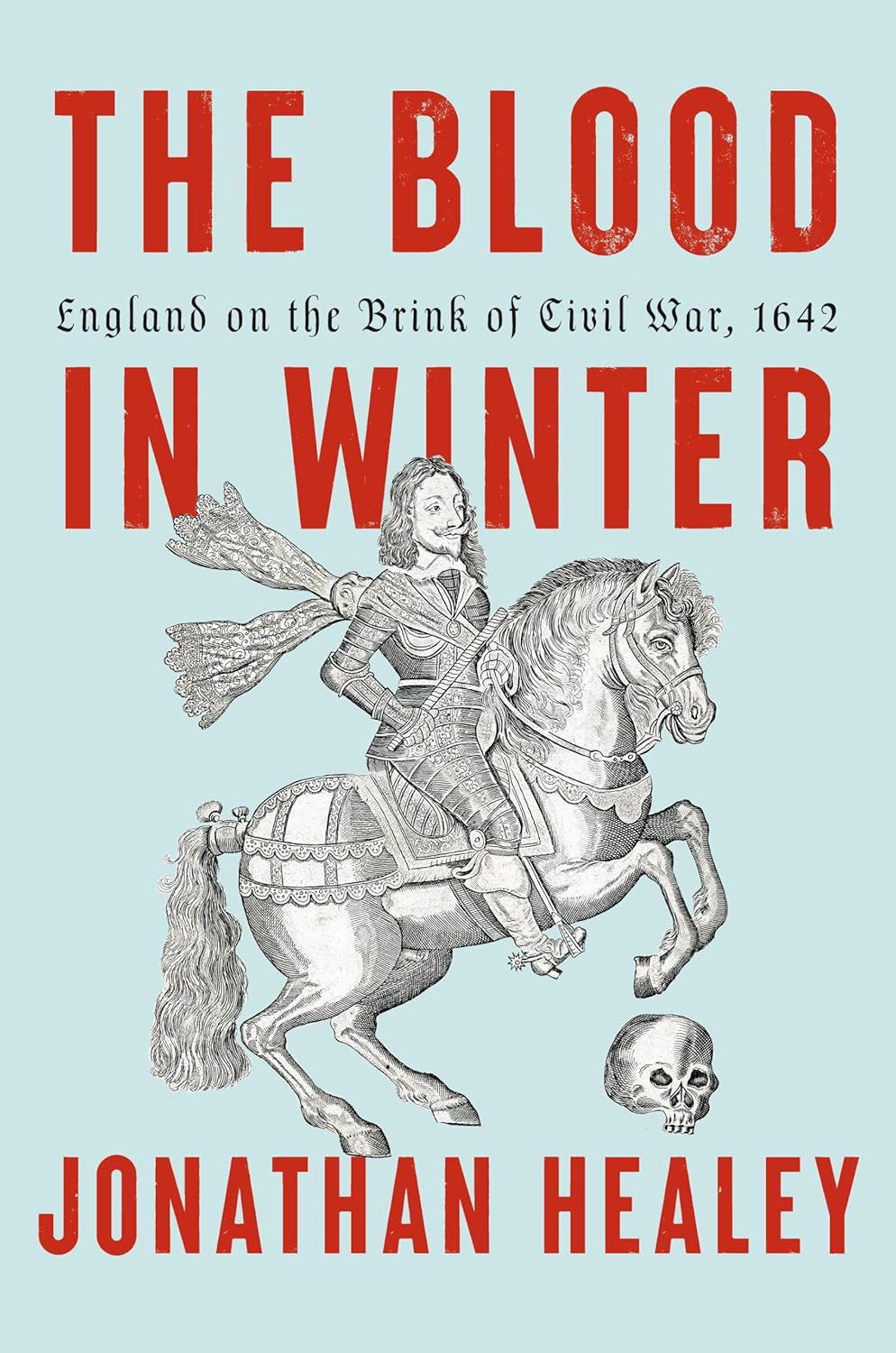 Blood in Winter: England on the Brink of Civil War, 1642