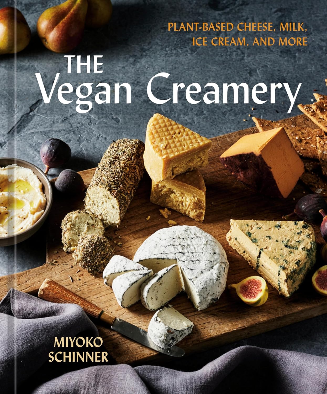 Vegan Creamery: Plant-Based Cheese, Milk, Ice Cream, and More (a Cookbook)