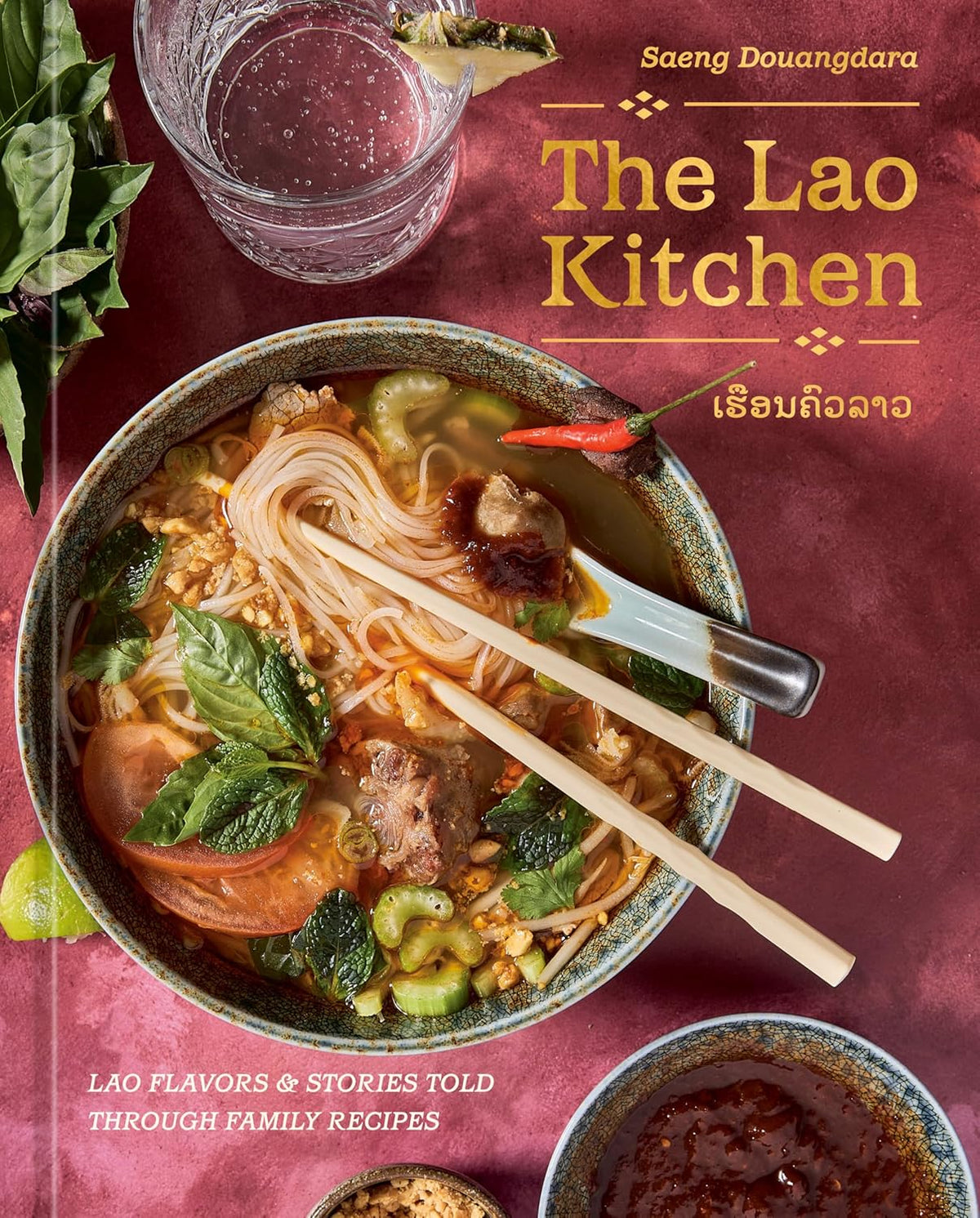 The Lao Kitchen: Lao Flavors and Stories Told Through Family Recipes