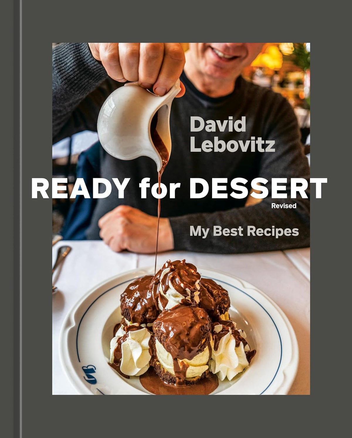 Ready for Dessert, Revised: My Best Recipes [A Baking Book] (Revised)