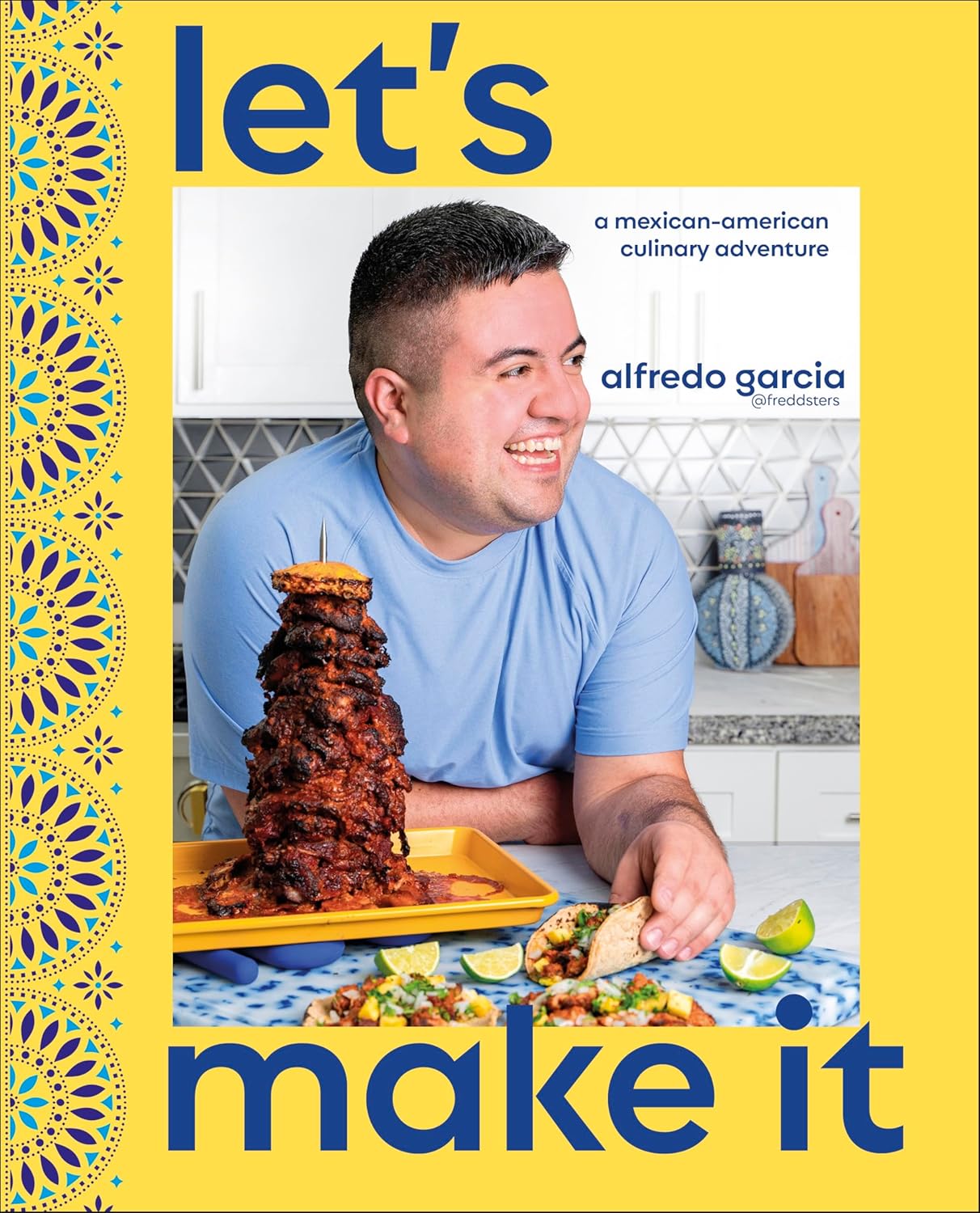 Let's Make It!: A Mexican-American Culinary Adventure