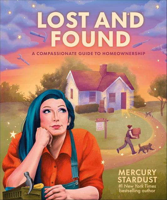 Lost and Found: A Compassionate Guide to Homeownership