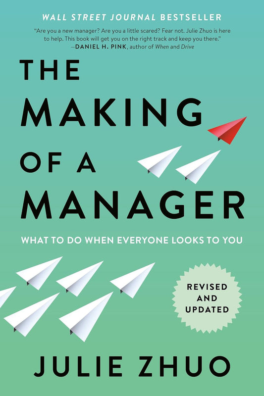 The Making of a Manager: What to Do When Everyone Looks to You