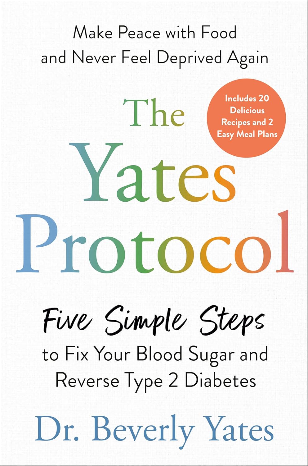 The Yates Protocol: Five Simple Steps to Fix Your Blood Sugar and Reverse Type 2 Diabetes