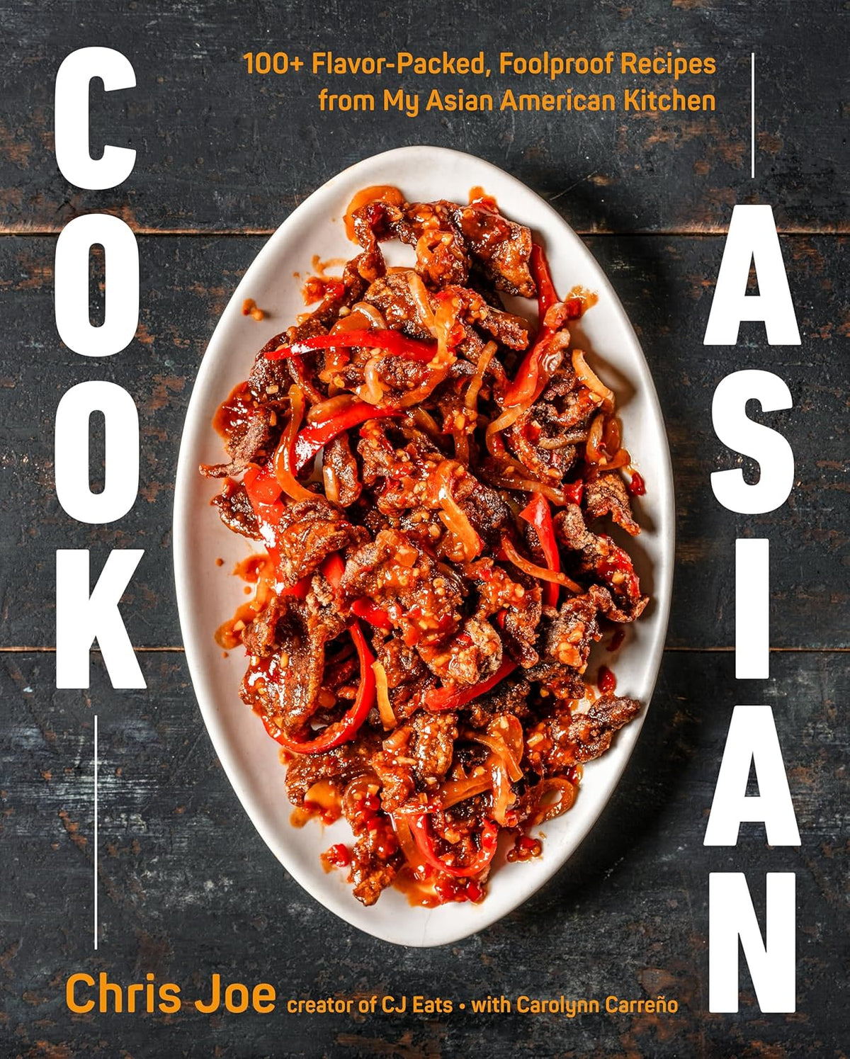 Cook Asian: 100+ Flavor-Packed, Foolproof Recipes from My Asian American Kitchen