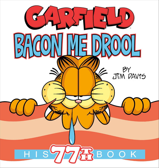 Garfield Bacon Me Drool His 77th Book
