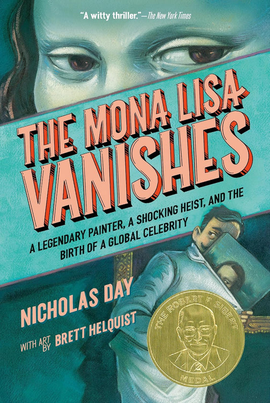 The Mona Lisa Vanishes: A Legendary Painter, a Shocking Heist, and the Birth of a Global Celebrity