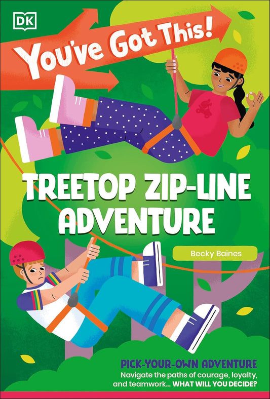 You've Got This! Treetop Zip-Line Adventure: Pick Your Own Adventure
