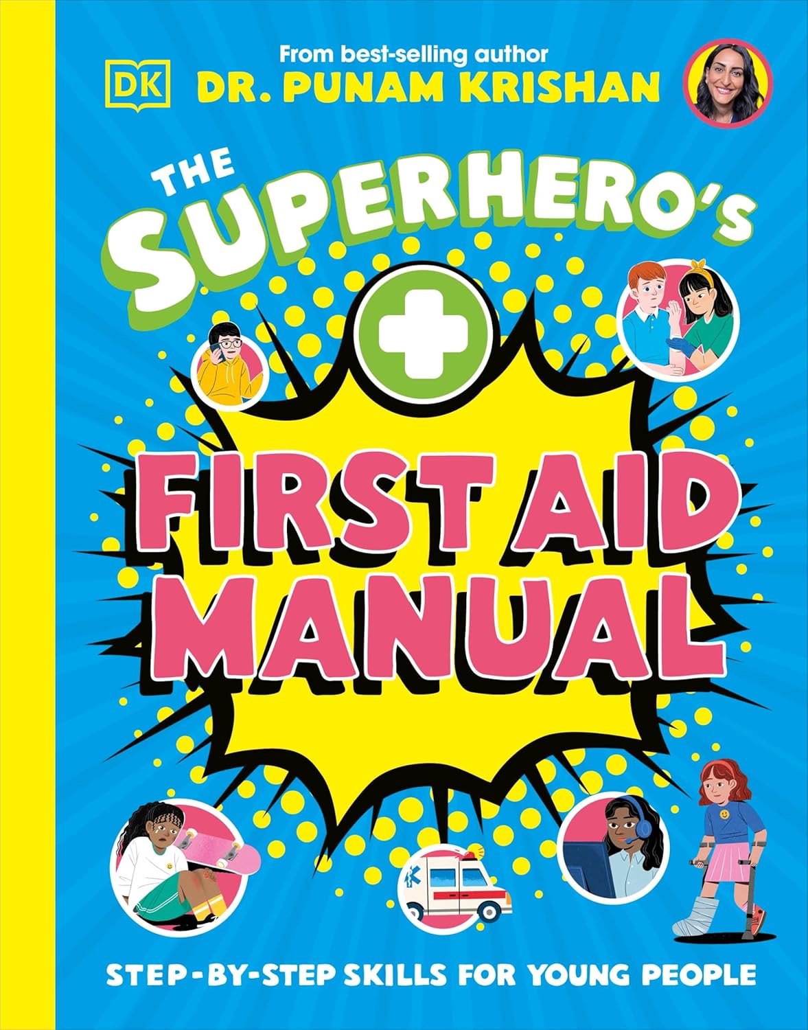 The Superhero's First Aid Manual: Step-By-Step Skills for Young People
