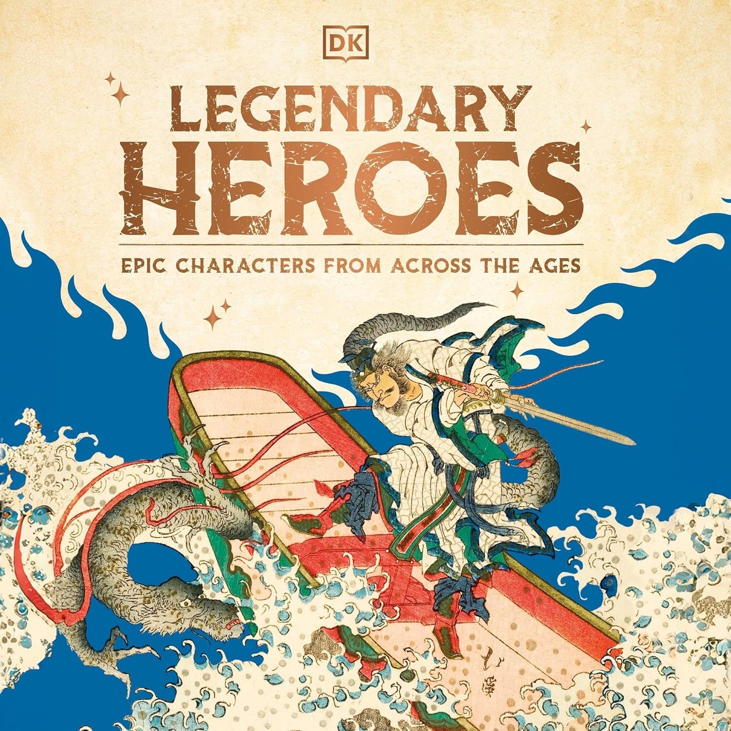 Legendary Heroes: Epic Characters from Across the Ages