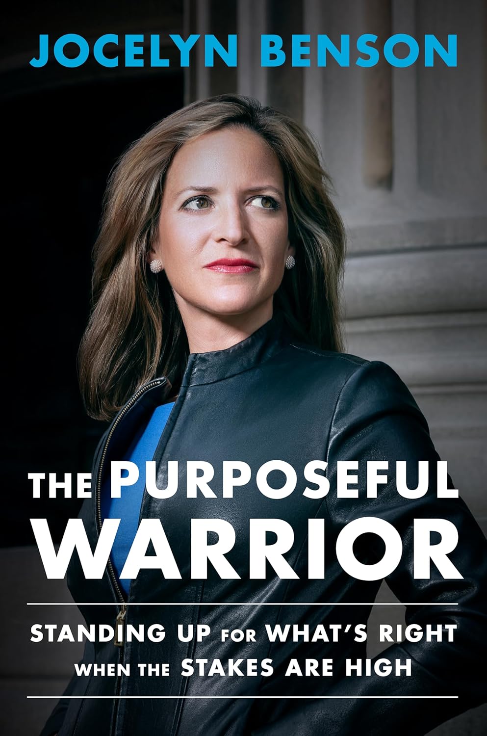 Purposeful Warrior: Standing Up for What's Right When the Stakes Are High