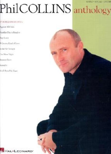 Phil Collins Anthology Sheet Music: Piano Vocal Guitar Songbook for Pop Rock Hits Piano Arrangements for Adult Contemporary Fans Phil Collins Greatest