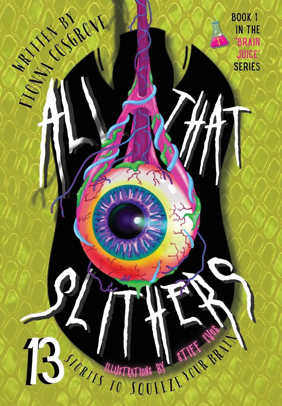 All That Slithers: Thirteen Stories to Squeeze Your Brain