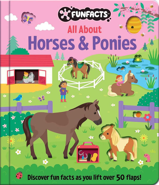 All about Horses & Ponies: Lift-The-Flap Book: Board Book with Over 50 Flaps to Lift!