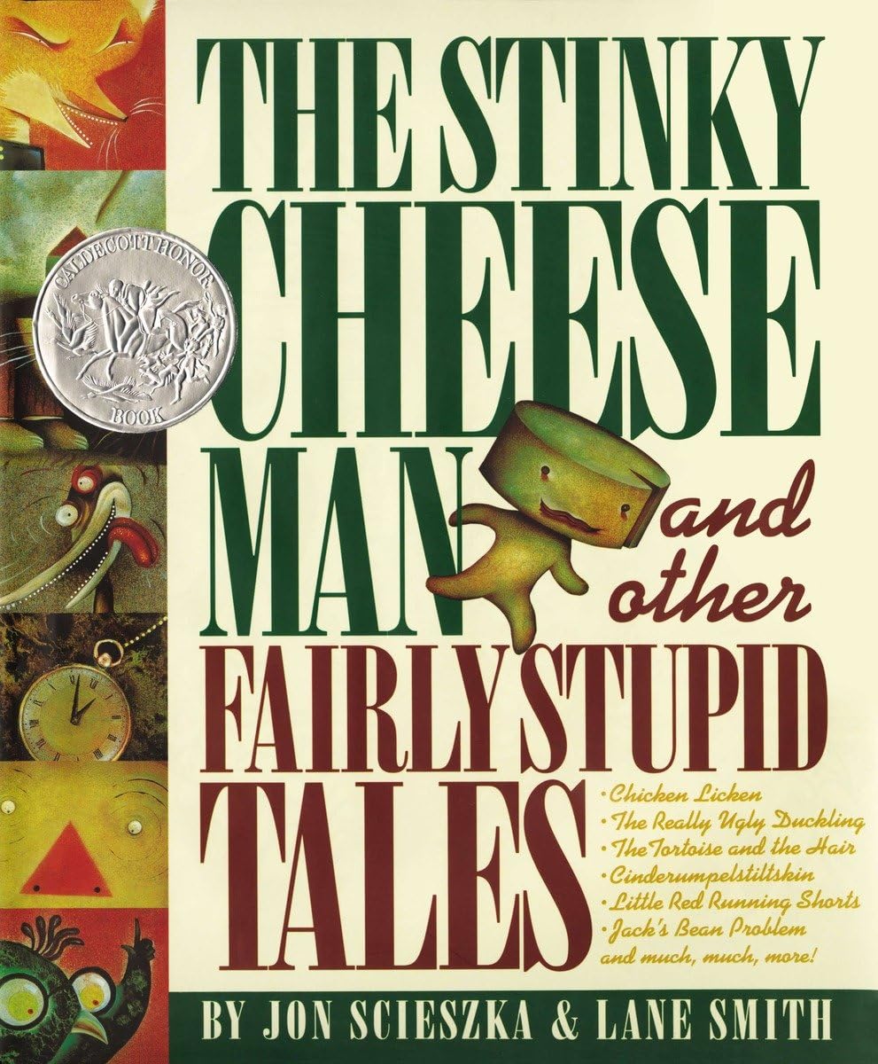 The Stinky Cheese Man and Other Fairly Stupid Tales: A Caldecott Honor Book