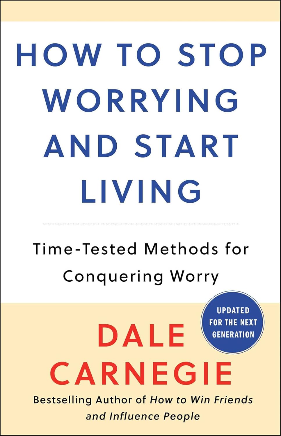How to Stop Worrying and Start Living (Revised)