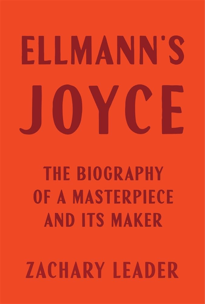 Ellmann's Joyce: The Biography of a Masterpiece and Its Maker