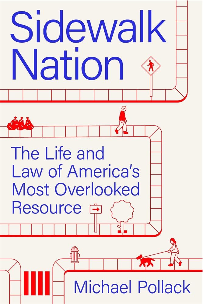 Sidewalk Nation: The Life and Law of America's Most Overlooked Resource