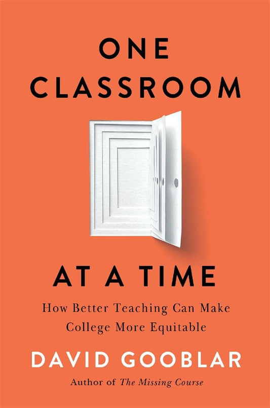 One Classroom at a Time: How Better Teaching Can Make College More Equitable