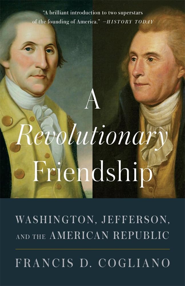 A Revolutionary Friendship: Washington, Jefferson, and the American Republic