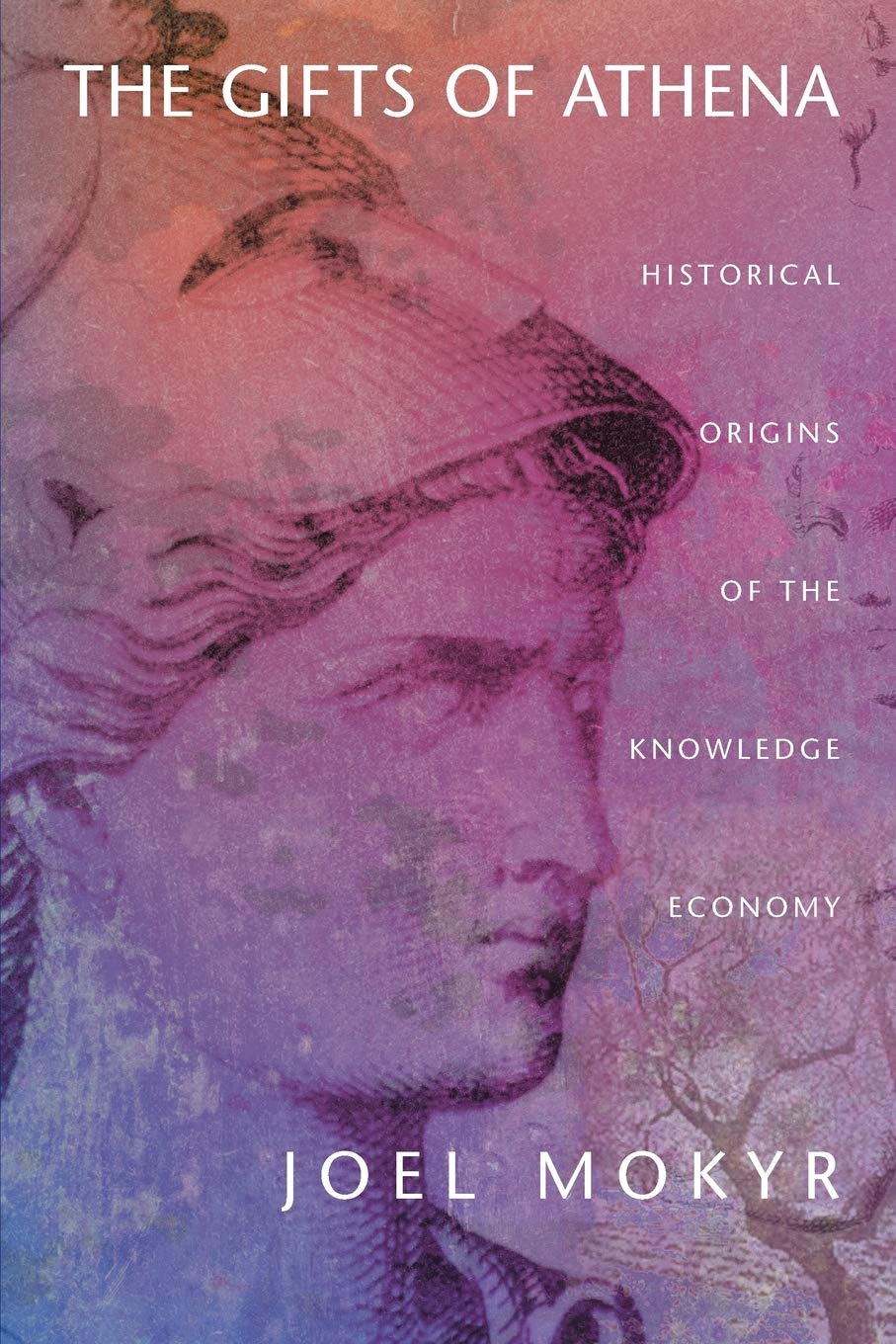 The Gifts of Athena: Historical Origins of the Knowledge Economy (Revised)