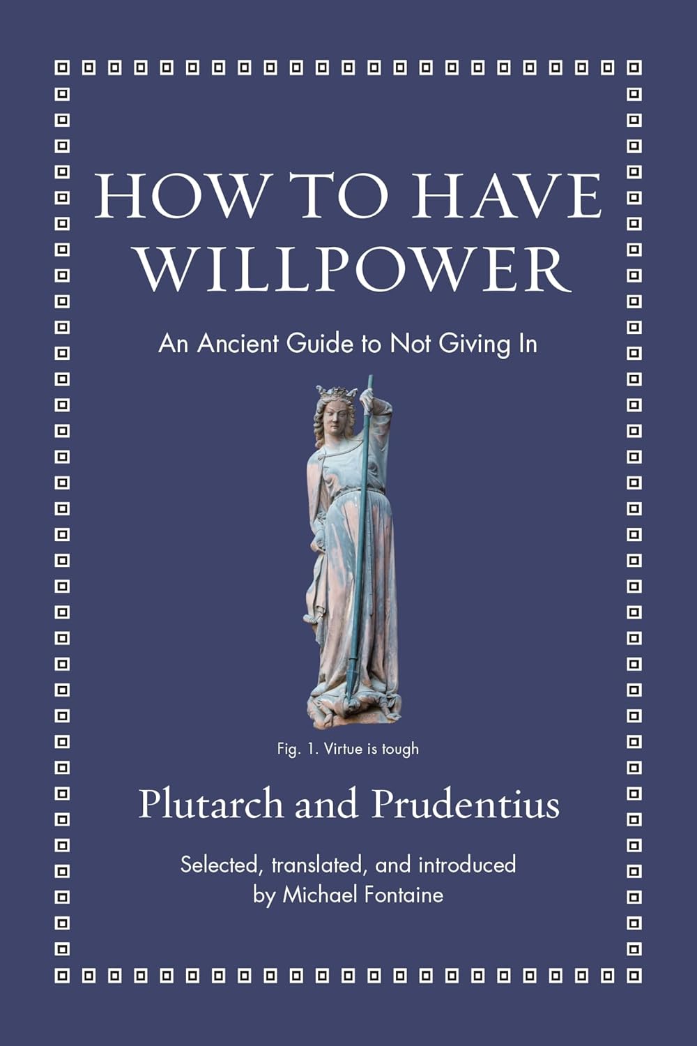 How to Have Willpower: An Ancient Guide to Not Giving in