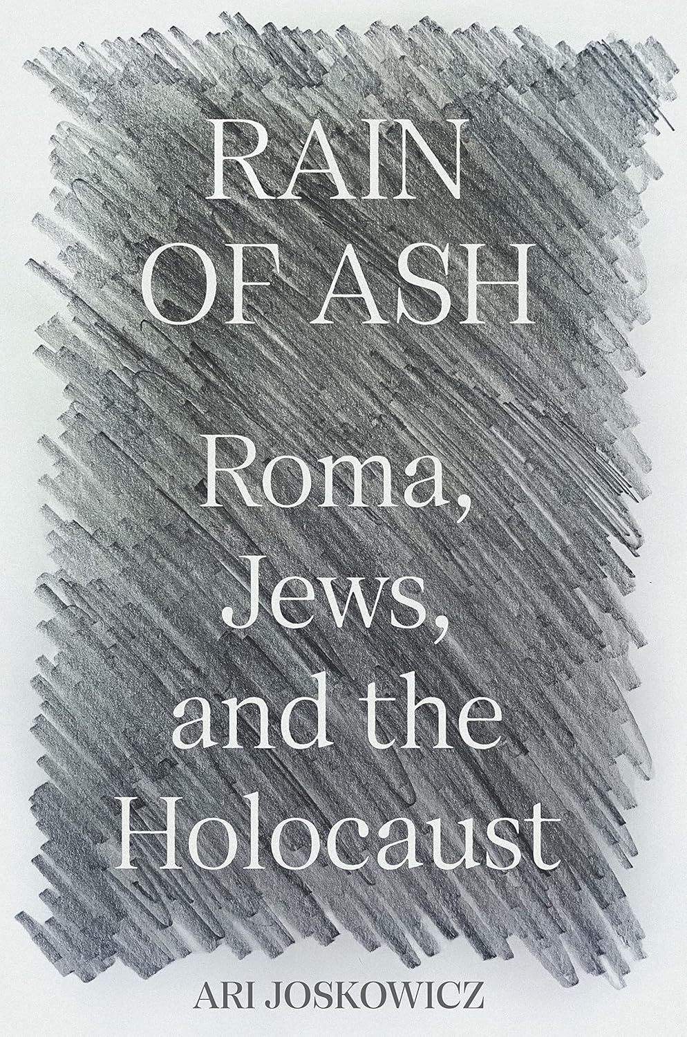Rain of Ash: Roma, Jews, and the Holocaust