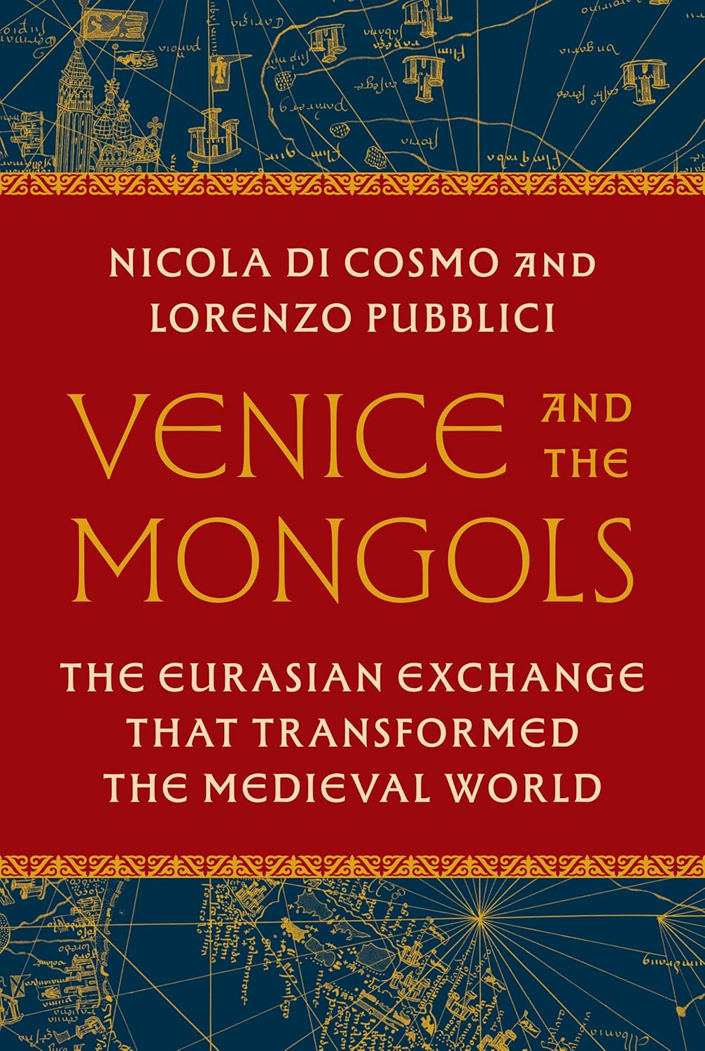 Venice and the Mongols: The Eurasian Exchange That Transformed the Medieval World