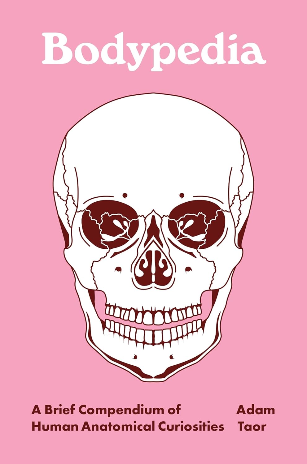 Bodypedia: A Brief Compendium of Human Anatomical Curiosities