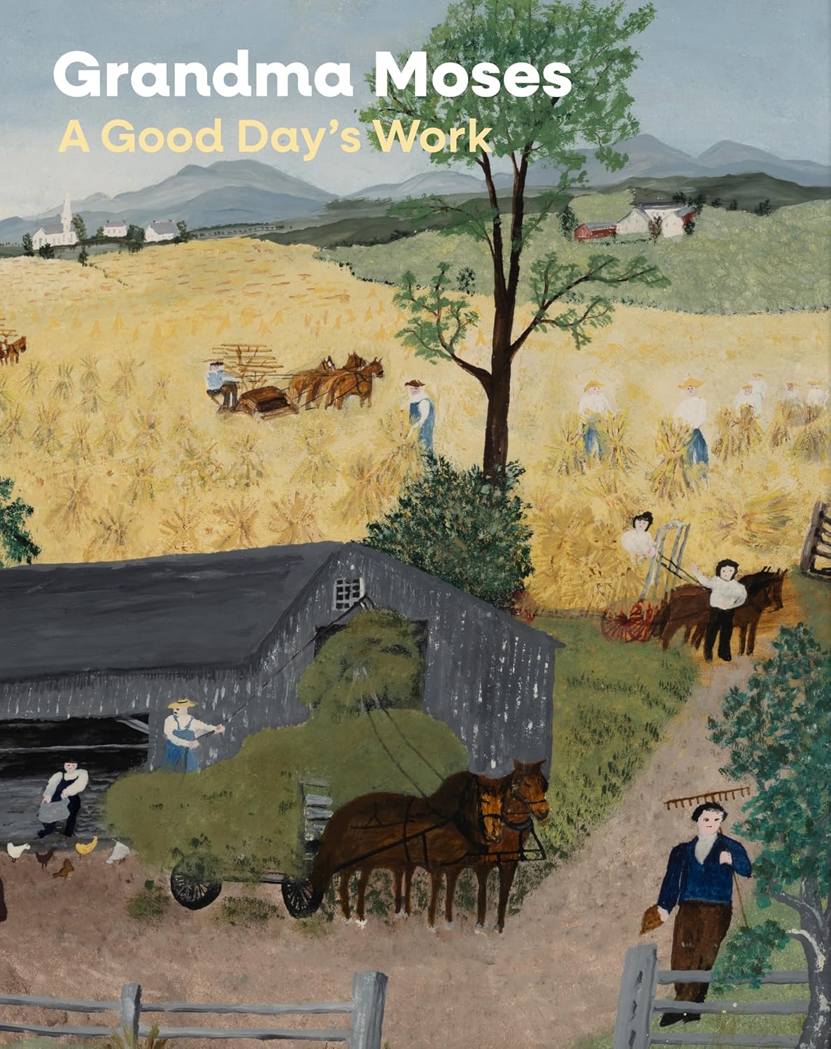 Grandma Moses: A Good Day's Work