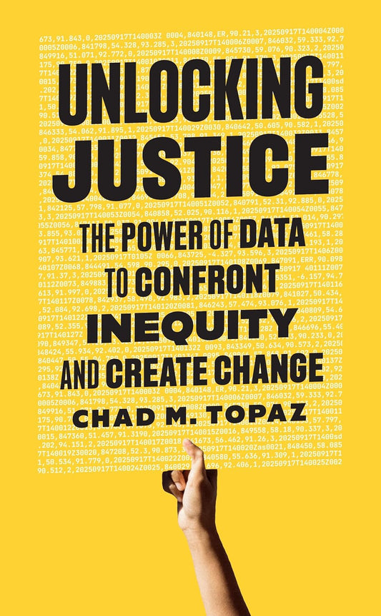 Unlocking Justice: The Power of Data to Confront Inequity and Create Change