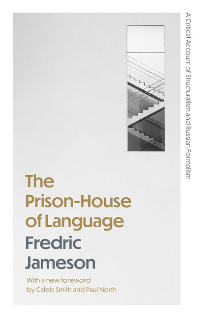 The Prison-House of Language: A Critical Account of Structuralism and Russian Formalism