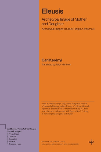 Eleusis: Archetypal Image of Mother and Daughter (Archetypal Images in Greek Religion, Volume 4)
